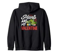 Plants Are My Valentine Funny Gardening Plants Zip Hoodie