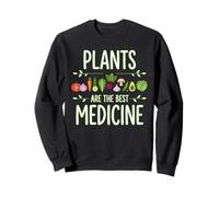 Plants Are The Best Medicine Plant Based Food Veggie Vegan Sweatshirt