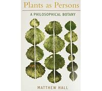 Plants as Persons: A Philosophical Botany
