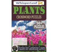 PLANTS Crossword Puzzles: Brain Games for Kids, Adults and Seniors / Easy to Read Print about Plants, Gardening, Flowers, Trees and More / 50+ Puzzles ... Relief and Relaxation / Fun Puzzle Book