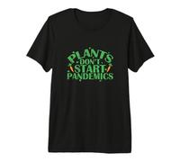 Plants Don't Start Pandemics Premium T-Shirt
