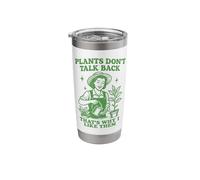 Plants Don't Talk Back Thats Why I Like Them Stainless Steel Insulated Tumbler
