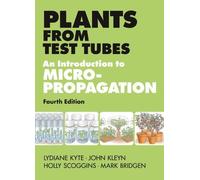 Plants from Test Tubes: An Introduction to Micropropogation, 4th Edition by Holly Scoggins (2013-08-13)
