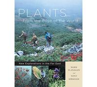 Plants from the Edge of the World: New Explorations in the Far East