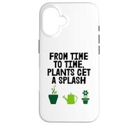 Plants Get A Splash Fun Gardener Hobby Case for iPhone 16