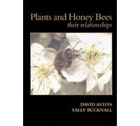 Plants & Honey Bees, Their Relationships by David Aston (2004-10-03)