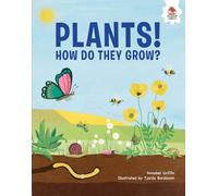 Plants!: How Do They Grow?