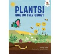 Plants! : How Do They Grow