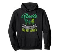 Plants Make Me Happy You Not So Much Funny Garden Gardening Pullover Hoodie