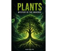 PLANTS: MYSTERY OF THE UNIVERSE
