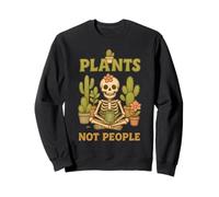 Plants Not People Cozy Skeleton Cactus Gardening Gardener Sweatshirt