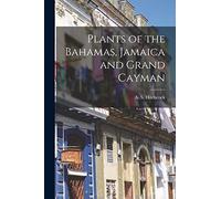 Plants of the Bahamas, Jamaica and Grand Cayman