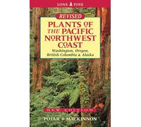 Plants of the Pacific Northwest Coast: Washington, Oregon, British Columbia and Alaska