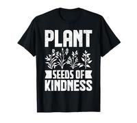 Plants Plant Seeds of Kindness Botanical Garden Message T-Shirt