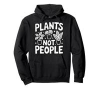 Plants Plants Not People Pullover Hoodie