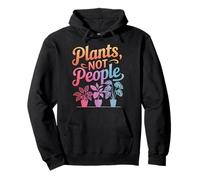 Plants Plants Not People Pullover Hoodie