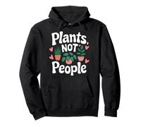 Plants Plants Not People Pullover Hoodie