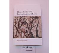 Plants, Politics and Empire in Ancient Rome