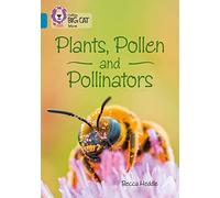 Plants, Pollen and Pollinators: Band 13/Topaz (Collins Big Cat)
