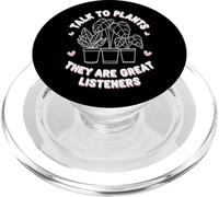 Plants Talk To Plants They Are Great Listeners PopSockets PopGrip for MagSafe