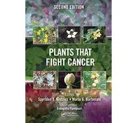 Plants that Fight Cancer, Second Edition