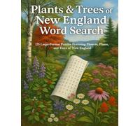 Plants & Trees of New England Word Search: 125 Large-Format Puzzles Featuring Flowers, Plants, and Trees of New England