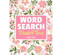 Plants & Trees Word Search: Word Searches Puzzle Book With Large Print about Plants, Trees, Botanic, Flowers, Fruits, Nature and More | 8.5 x 11 ... Gift for Vacations, Holidays and Free Times