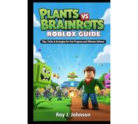 Plants vs Brainrots Roblox Guide: Tips, Tricks & Strategies for Fast Progress and Ultimate Defense
