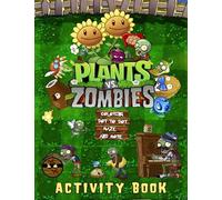 Plants vs Zombíes Activity Book: For Kids * Coloring, Dot to Dot, Mazes, How to Draw, Coloring By Numbers and More...*