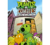 Plants Vs Zombies Coloring Book: An Awesome Book For Kids Loving Plants Vs Zombies To Enjoy And Create Amazing Artworks. Funny Pages For Fans. Edition 2022