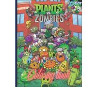 Plants vs Zombies Coloring Book: Designs for Everyone To Relax And Have Fun, An Awesome Book For Kids Loving Plants Vs Zombies, Gifts For Adults, Kids, Teens and Fans