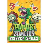 Plants Vs Zombies Scissor Skills: The Book Helps Children Have Safe Handling Strategies