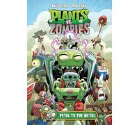 Plants vs. Zombies Volume 5: Petal to the Metal