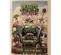 Plants vs. Zombies Volume 5: Petal to the Metal [Juvenile Fiction Graphic Novel]