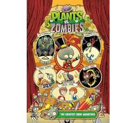 Plants vs. Zombies Volume 9 The Greatest Show Unearthed