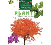 Plants: Wonders of Nature (The Foundations of Science)