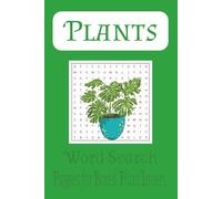 Plants Word Search Puzzle Book: Puzzles for Bored Adults & Plant Lovers, Houseplants, Herbs, Easy to read print, 50+ puzzles, 110 pages, 6x9 inches, ... Relaxing activity. (Blooming Word Searches)