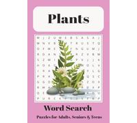 Plants Word Search Puzzle Book: Word searches with Easy to Read Print about Plants, Soil, and Types and more | 6x9, 110 pages | 50+ puzzles…. Gifts for Vacations, Holidays and Free Times