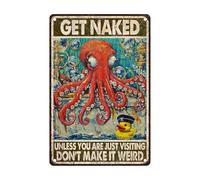 Plaque Octopus Get Unless You Are Just Visiting Don'T Make It Weird Vintage Hanging Iron Painting Resistant Metal Poster For Office Outdoor Bathroom 30X20Cm