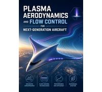 Plasma Aerodynamics: Flow Control for Next Generation Aircraft