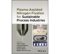 Plasma-Assisted Nitrogen Fixation for Sustainable Process Industries