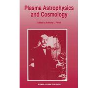 Plasma Astrophysics and Cosmology: The Second IEEE International Workshop, Princeton, New Jersey, May 10-12, 1993