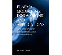 PLASMA MODELLING: INNOVATIONS AND APPLICATIONS