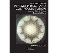 Plasma Physics (Vol. 1) (Introduction to Plasma Physics and Controlled Fusion)