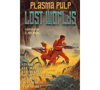Plasma Pulp: Lost Worlds: 71 (Raconteur Press Anthologies)