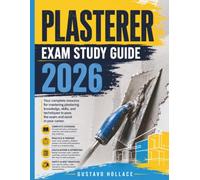 PLASTERER Exam Study Guide 2026: Full Preparation with Sample Questions, Thorough Answers, Insights, and Success Techniques for the Examination