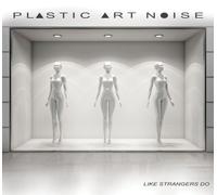 Plastic Art Noise – Like Strangers Do – Dea Factory