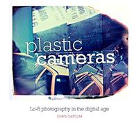 Plastic Cameras: Lo-fi Photography in the Digital Age