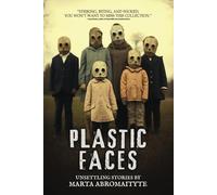 Plastic Faces: A Disturbing Collection of Horror and Supernatural Short Stories (The NoSleep Vault: Nightmares Gone Viral)