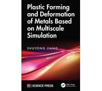 Plastic Forming and Deformation of Metals Based on Multiscale Simulation
